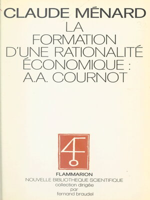 cover image of La formation d'une rationalité économique, A. A. Cournot